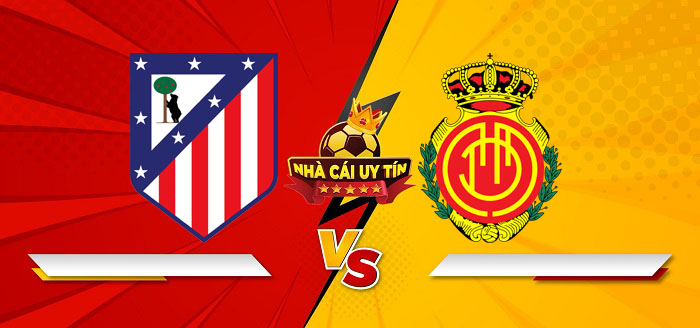 Atletico Madrid vs Mallorca – Soi kèo bóng đá 00h30 02/02/2025: Chủ nhà chiếm ưu thế