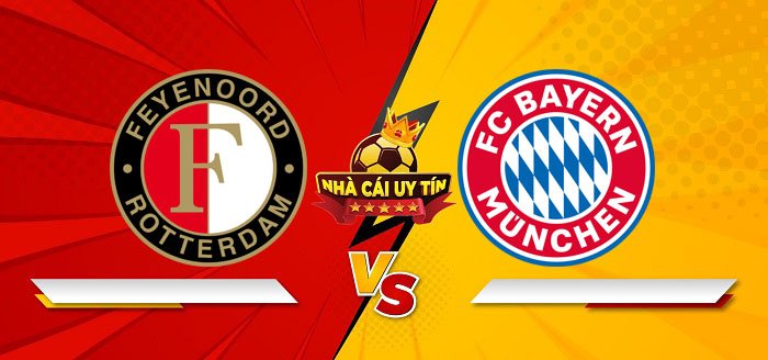Feyenoord vs Bayern Munich – Soi kèo bóng đá 03h00 23/01/2025: Trận cầu cởi mở