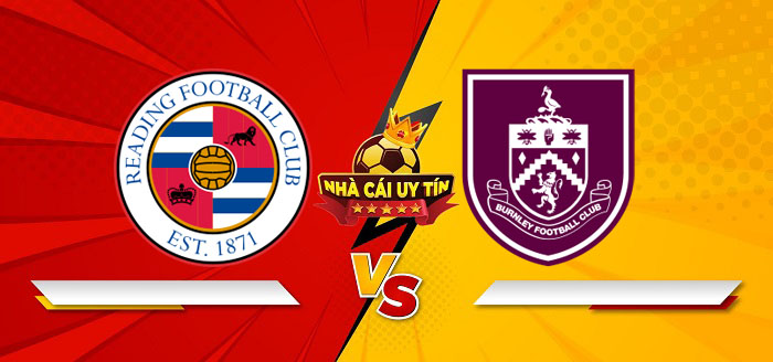 Reading vs Burnley – Soi kèo bóng đá 22h00 11/01/2025: Làm khó vị khách