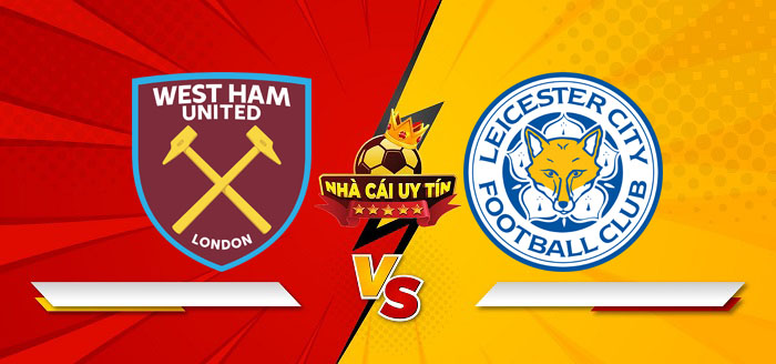 West Ham United vs Leicester City – Soi kèo bóng đá 03h00 28/02/2025: Hy vọng cho đội khách